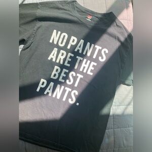 No Pants Are The Best Pants Black Tee